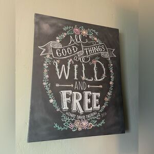 Canvas chalkboard-look word art “all good things are wild and free”